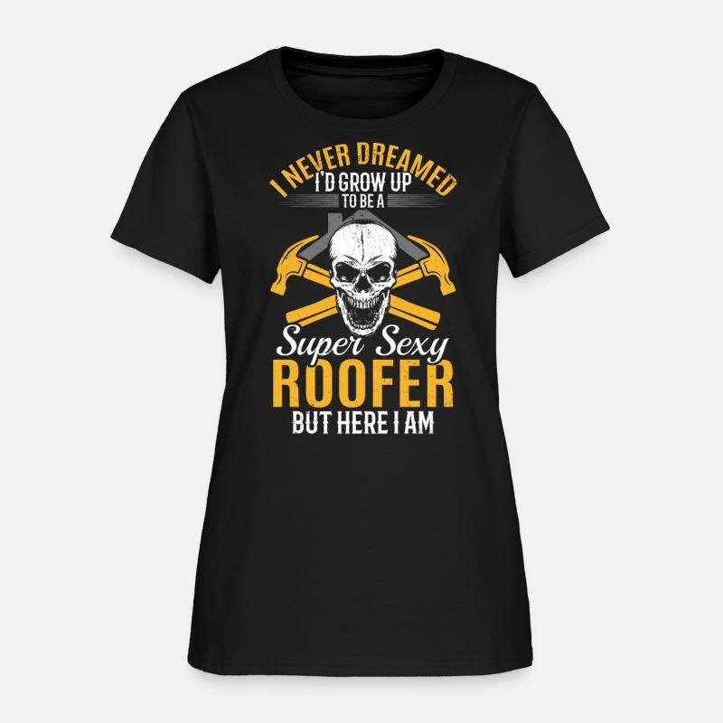 Funny Roofing - I'd Grow Up To Be A Super Sexy Roo