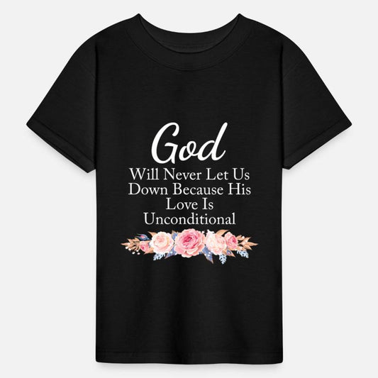 God Will Never Let Us Down Because His Love