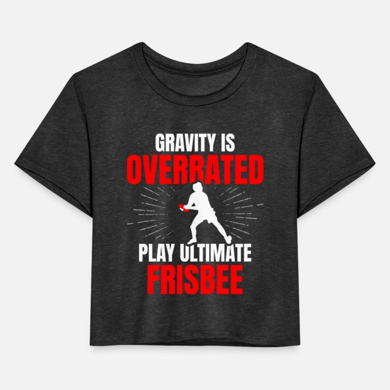 Gravity Is Overrated Play Ultimate Frisbee Sports