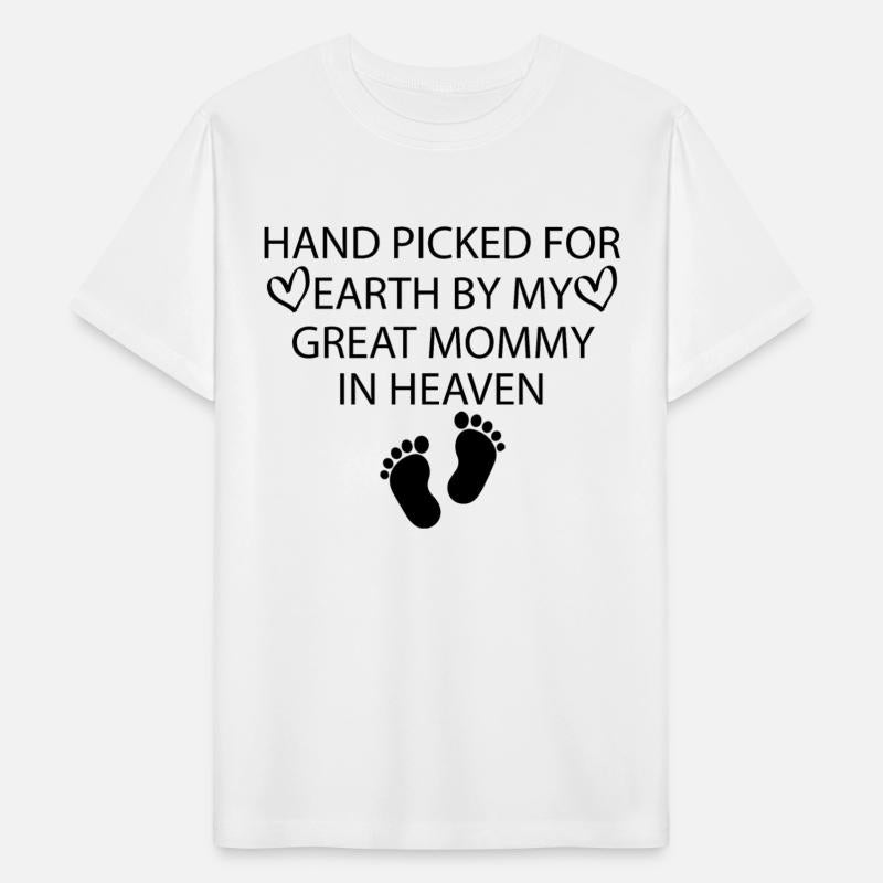 Hand picked for earth by my great Mommy in heaven