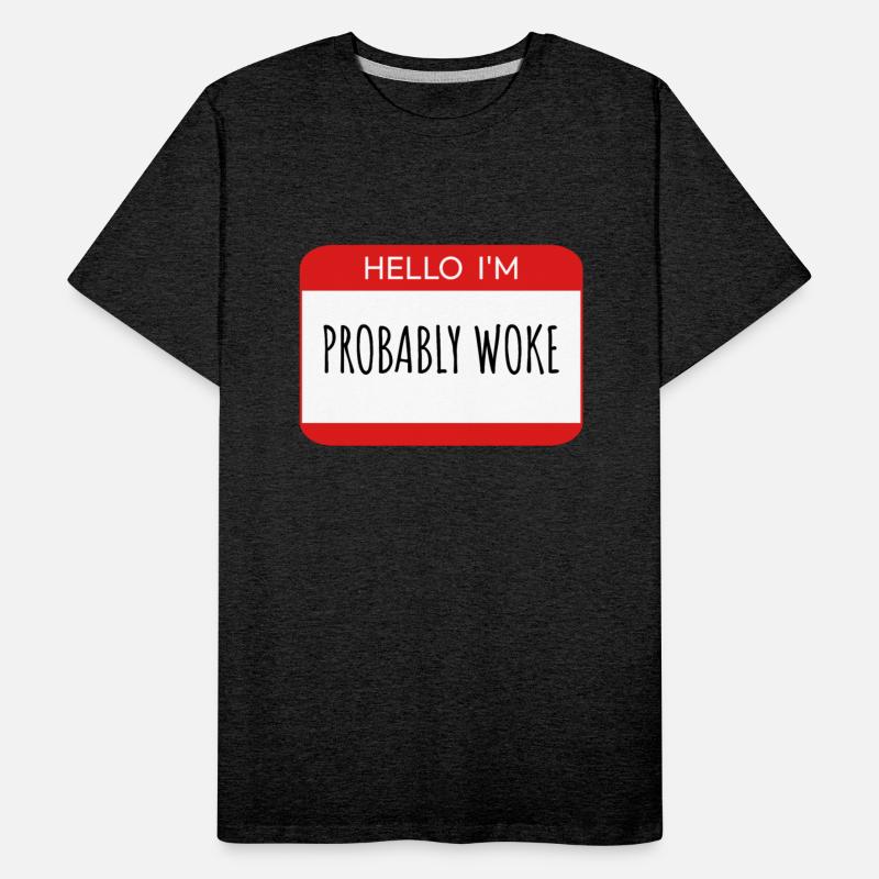 Hello I'm Probably Woke