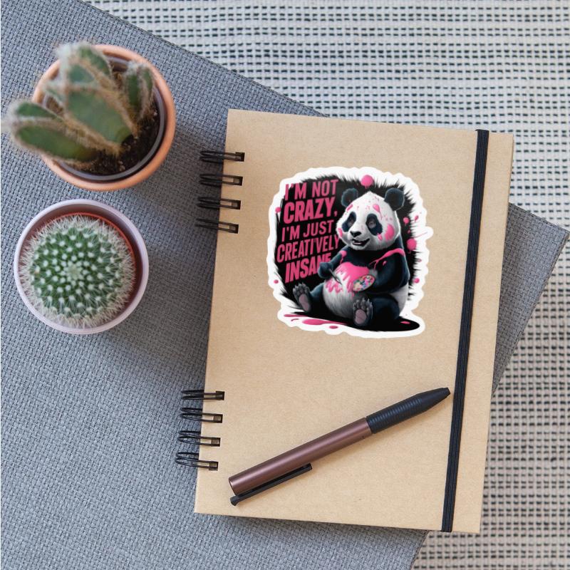 I Am Not Crazy I Am Just Creatively Insane