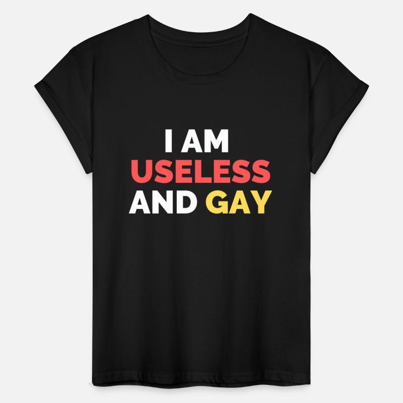 i am useless and gay