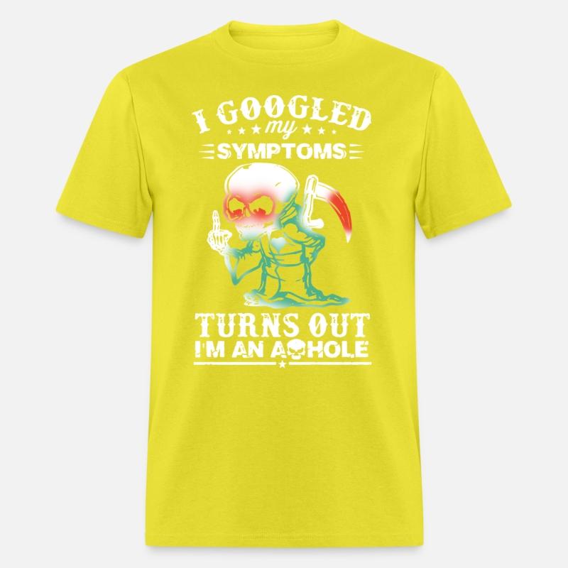 I googled my symptoms turns out I am an asshole cy