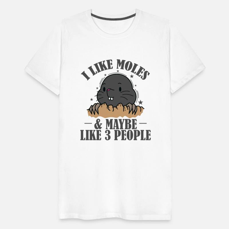 I Like Moles and Maybe 3 People Nature Animal