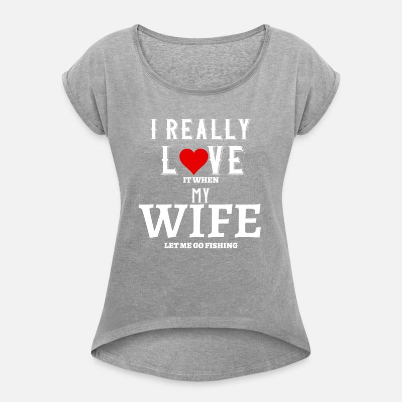 I love it when my wife let me go fishing