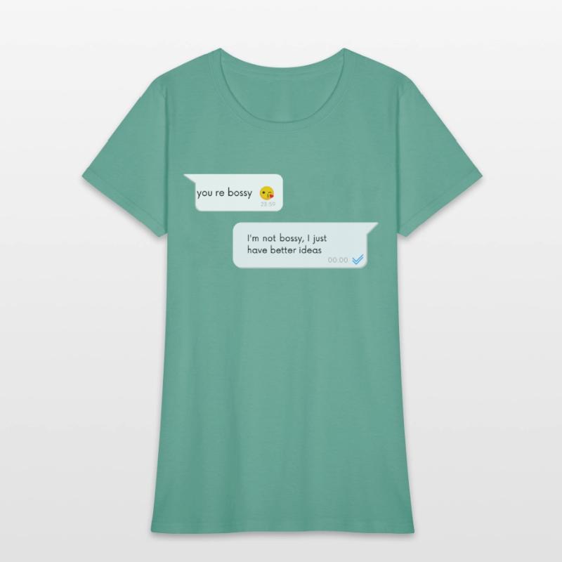 I m not bossy I just have better ideas