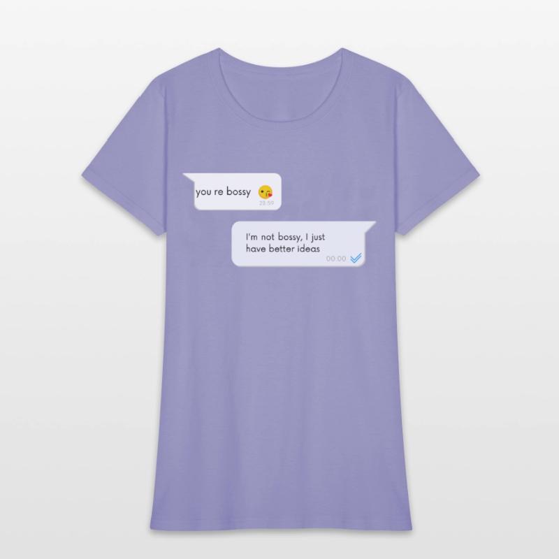 I m not bossy I just have better ideas