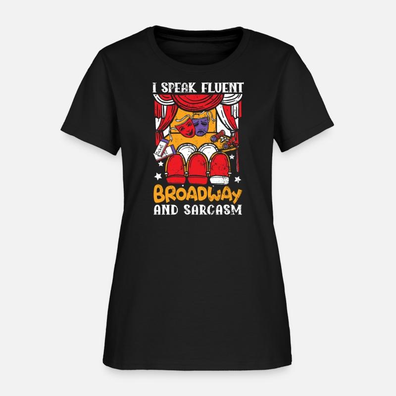 I Speak Fluent Broadway And Sarcasm Theater Nerd