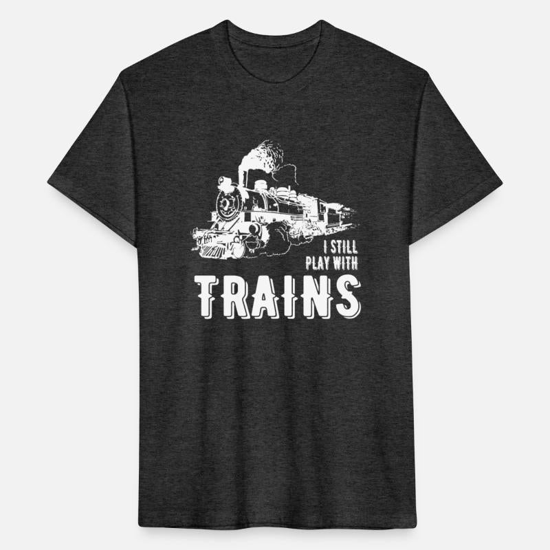 I Still Play With Trains Tshirt Design Travel