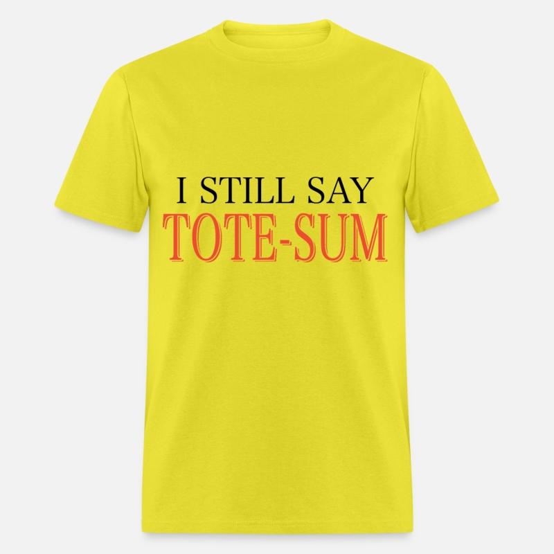 I still say tote sum weed t shirts