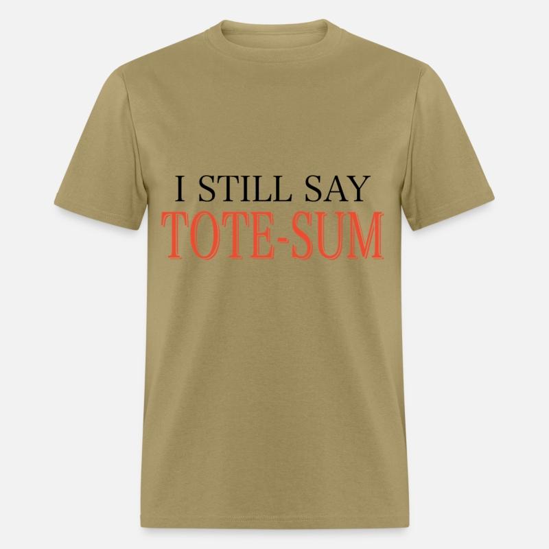 I still say tote sum weed t shirts