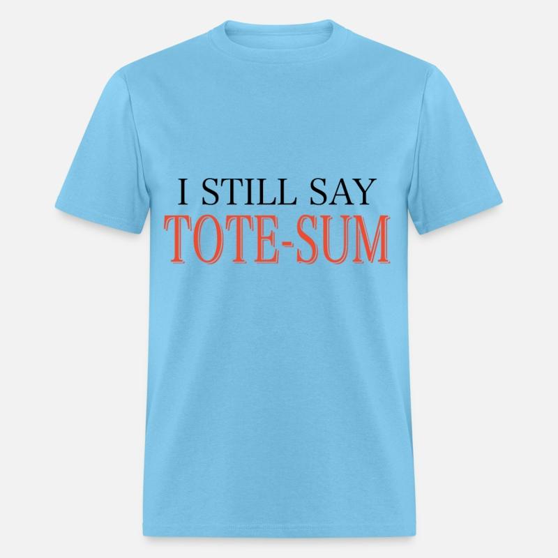 I still say tote sum weed t shirts