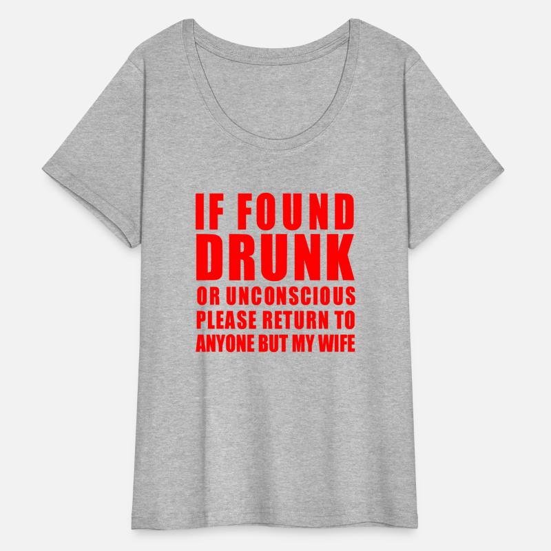 If Drunk Or Unconscious Do Not Return To Wife ©