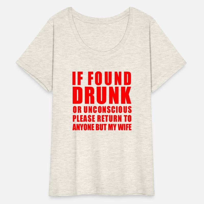 If Drunk Or Unconscious Do Not Return To Wife ©