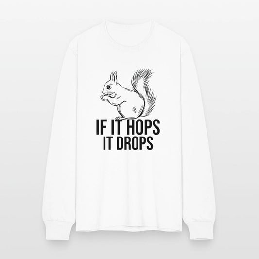 IF IT HOPS IT DROPS Funny Squirrel Hunting