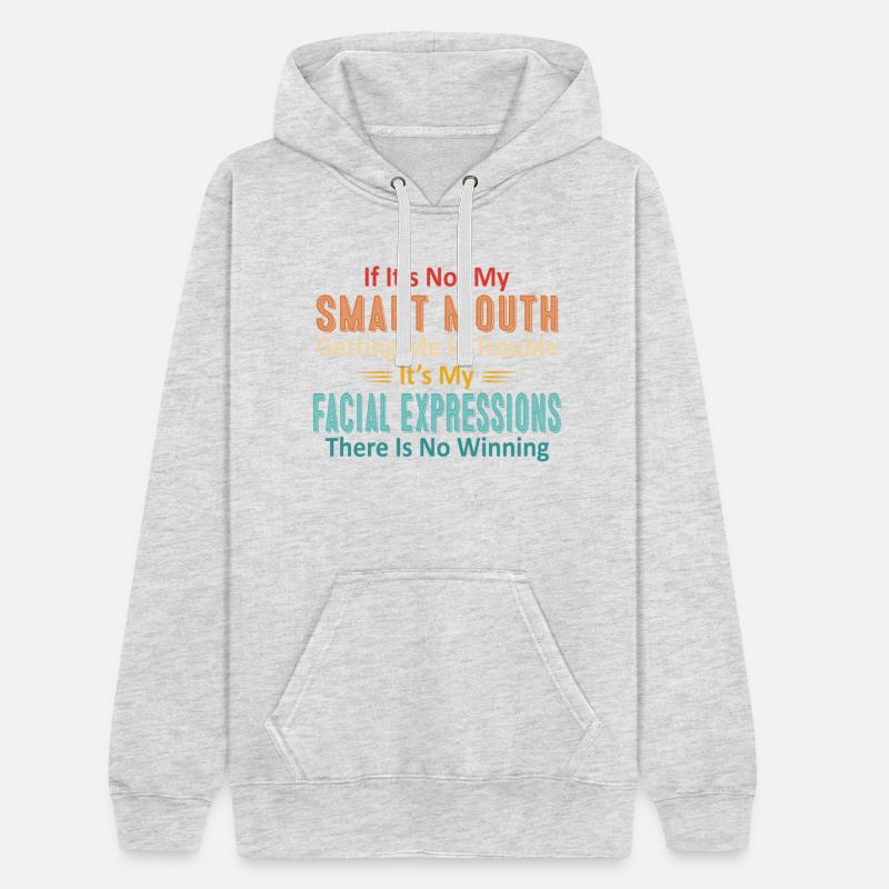 If It's Not My Smart Mouth Getting Me