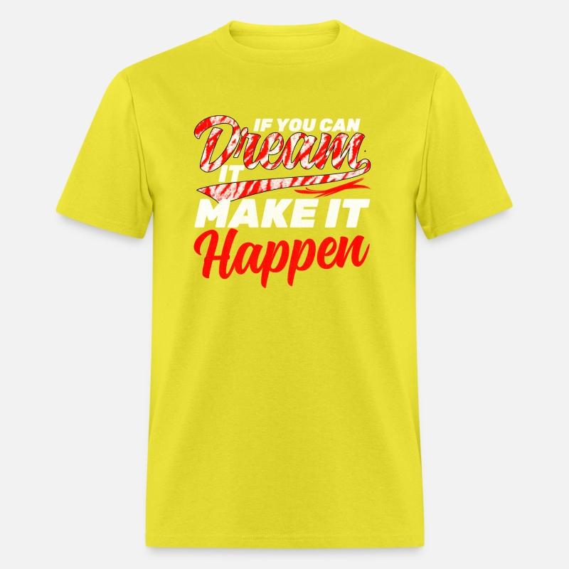 If you can Dream it Make it Happen Quotes