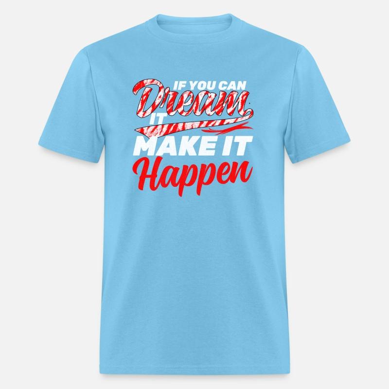 If you can Dream it Make it Happen Quotes