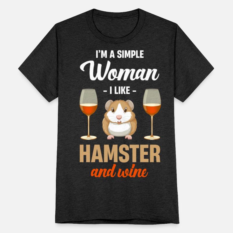 I'm A Simple Woman I Love Hamsters And Wine