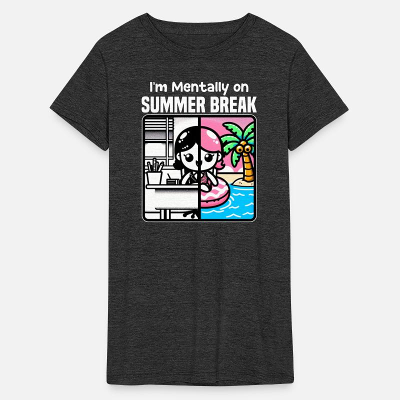 I'M MENTALLY ON SUMMER BREAK - TEACHER GIFT