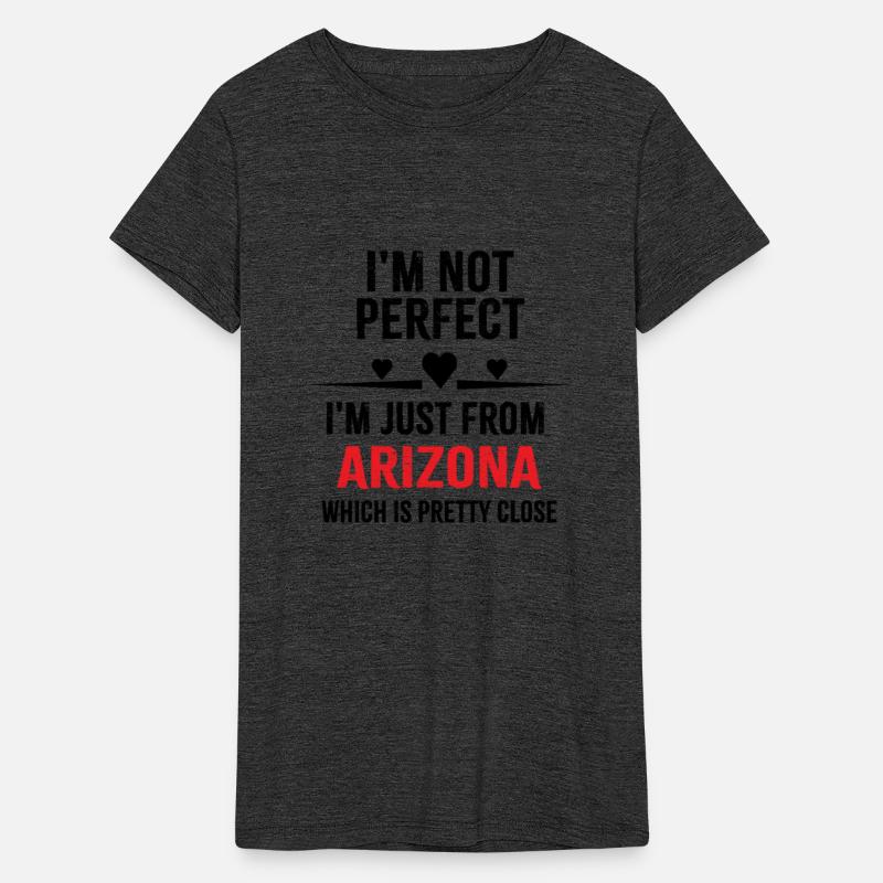 i'm not perfect i'm just from ARIZONA