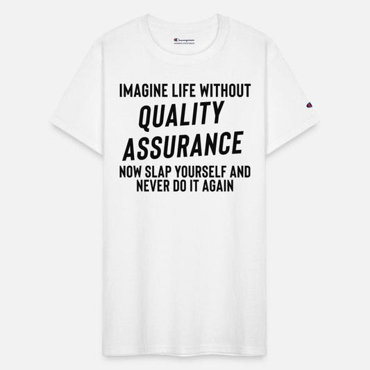 Imagine Life Without Quality Assurance QA Tester