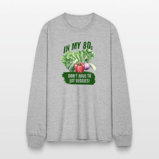 In my 80s, don't have to eat veggies