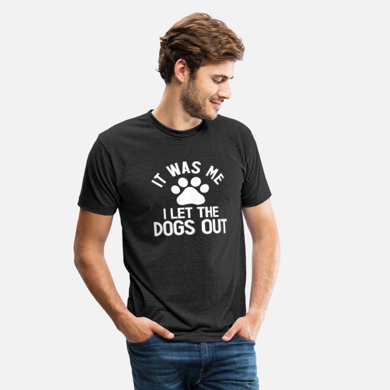 It Was me I Let The Dogs Out