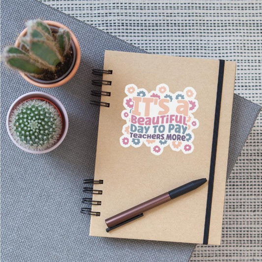 It's Beautiful Day To Pay Teachers More