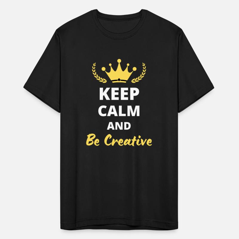 Keep Calm and Be Creative