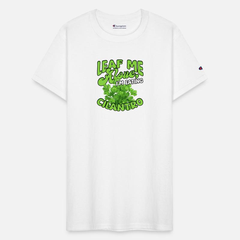 Leaf Me Alone I'm Eating Cilantro