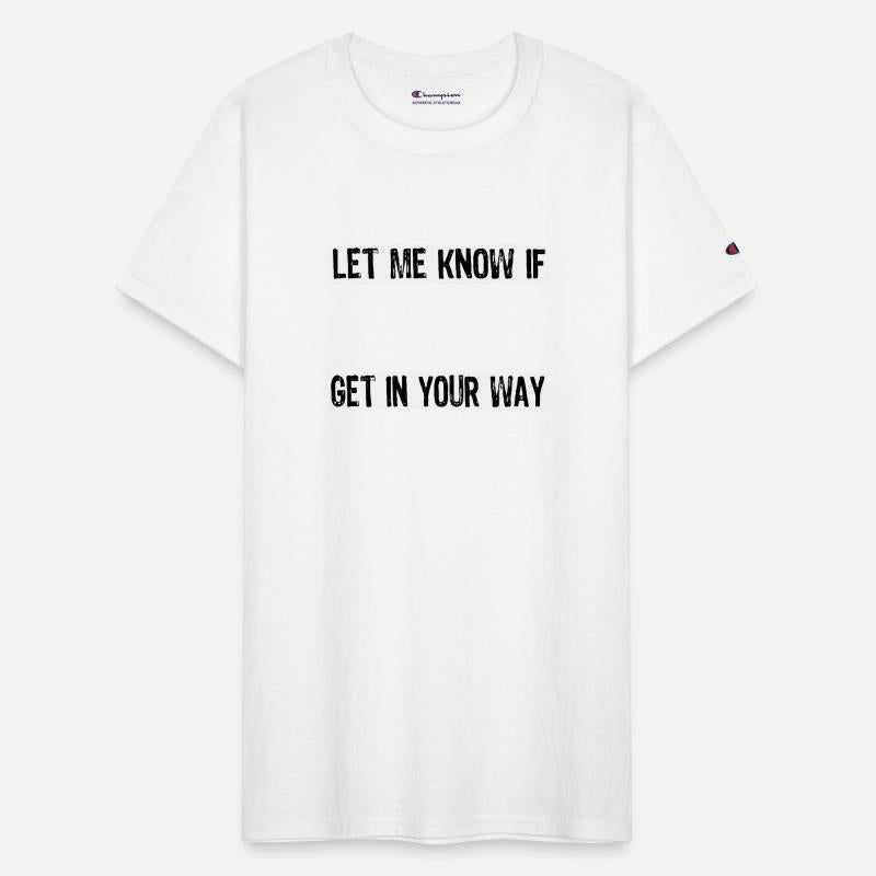 Let Me Know If My Biceps Get In Your Way Mens adul