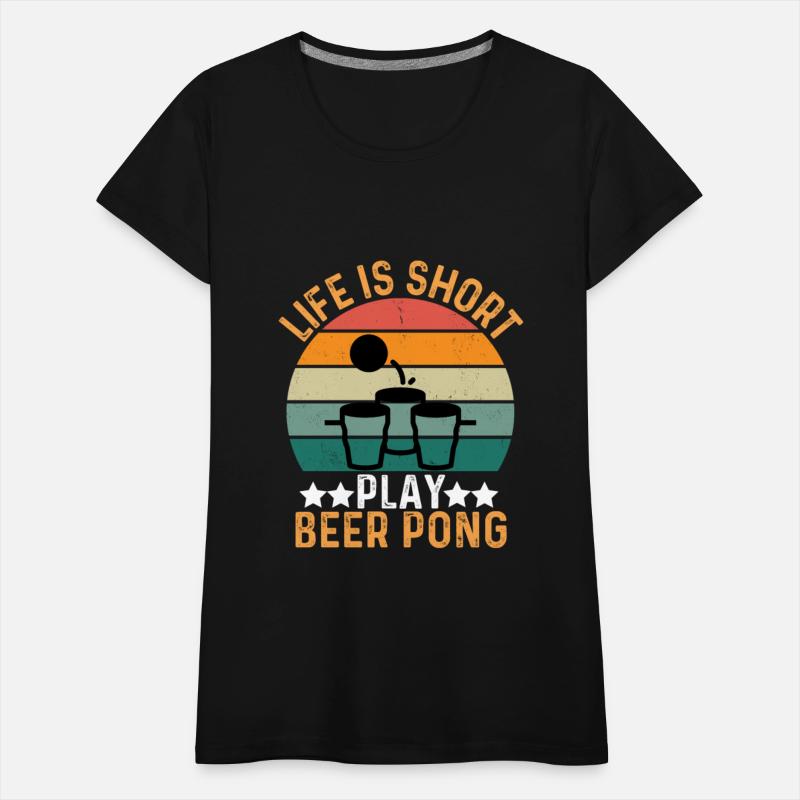 Life Is Short Play Beer Pong