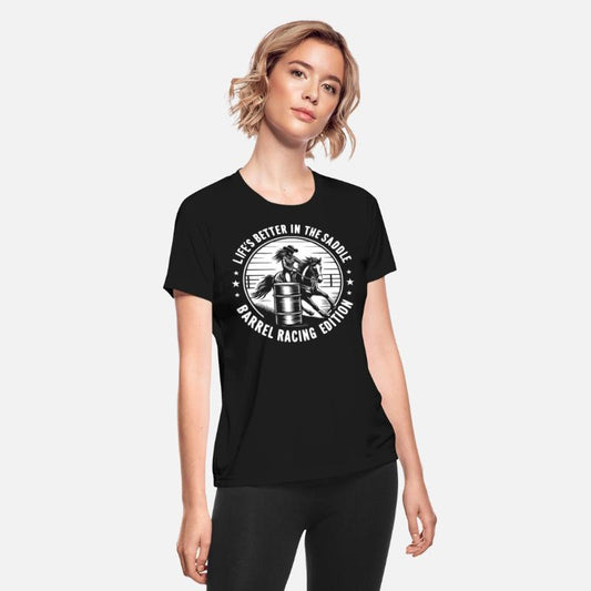 Life's Better in the Saddle Barrel Racing Edition