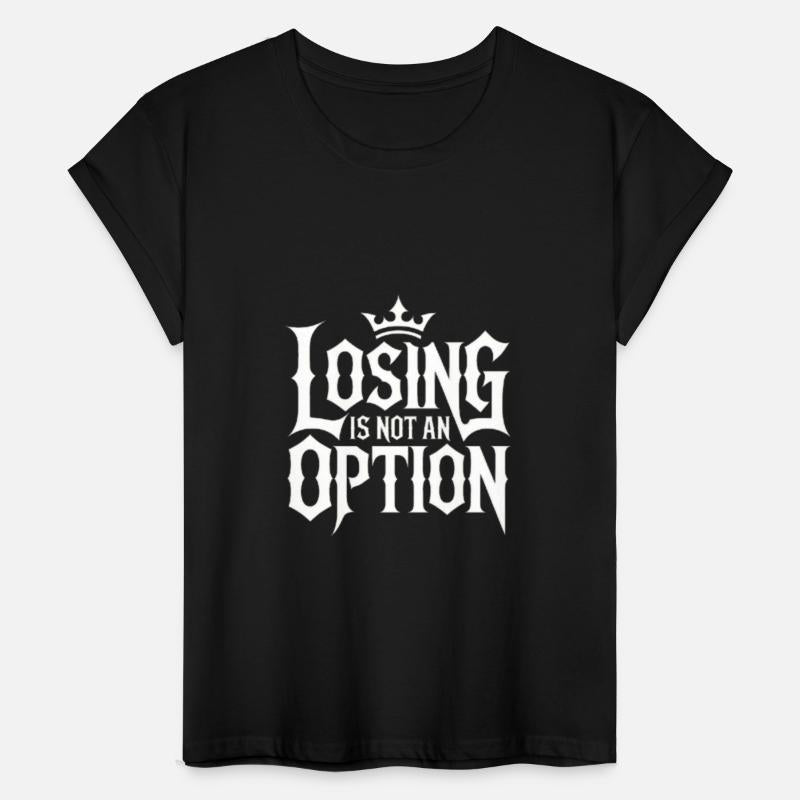 Losing Is Not An Option