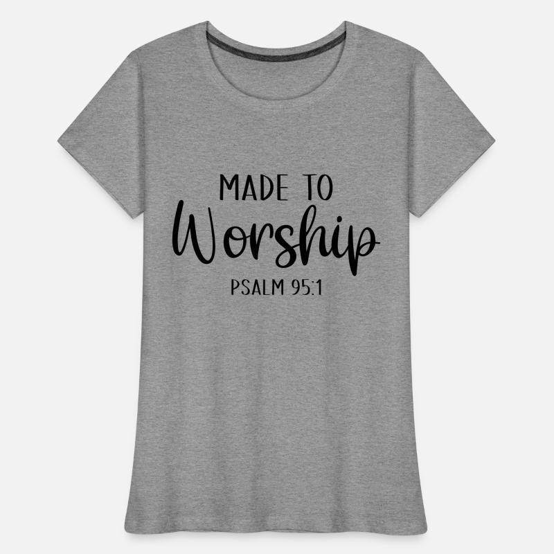 made to worship