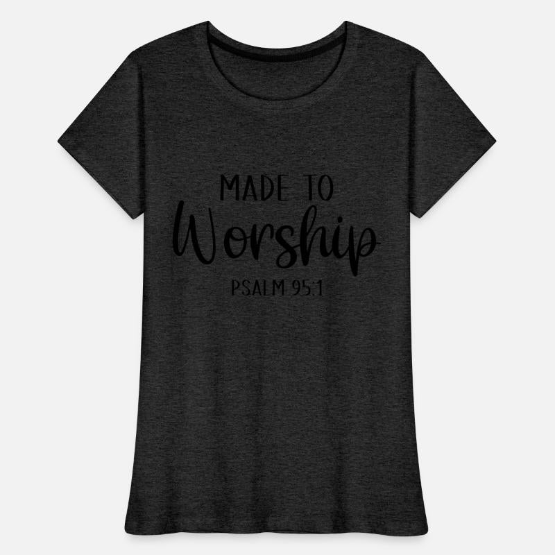 made to worship