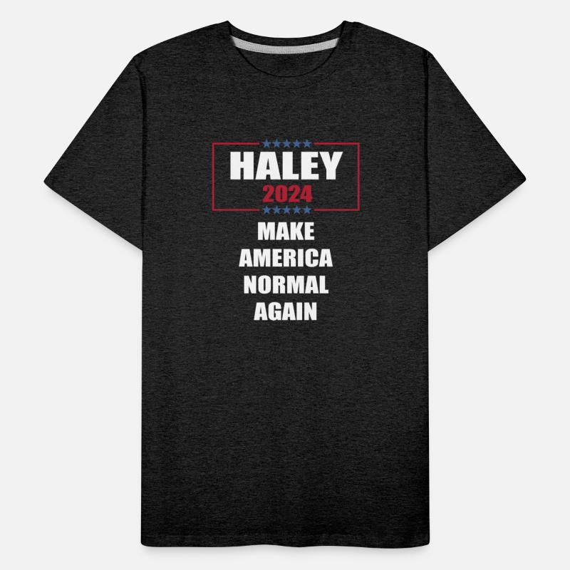 MAKE AMERICA NORMAL AGAIN Nikki Haley