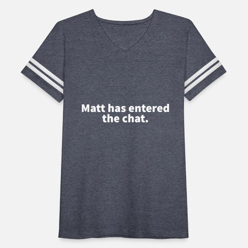 Matt Has Entered The Chat Matt Personalized Name