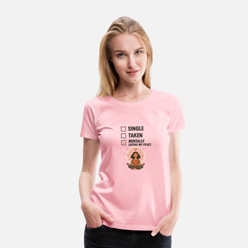Mentally Dating My Peace T-Shirt – Funny Zen Check