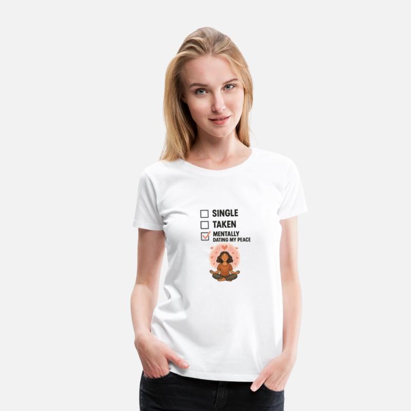 Mentally Dating My Peace T-Shirt – Funny Zen Check