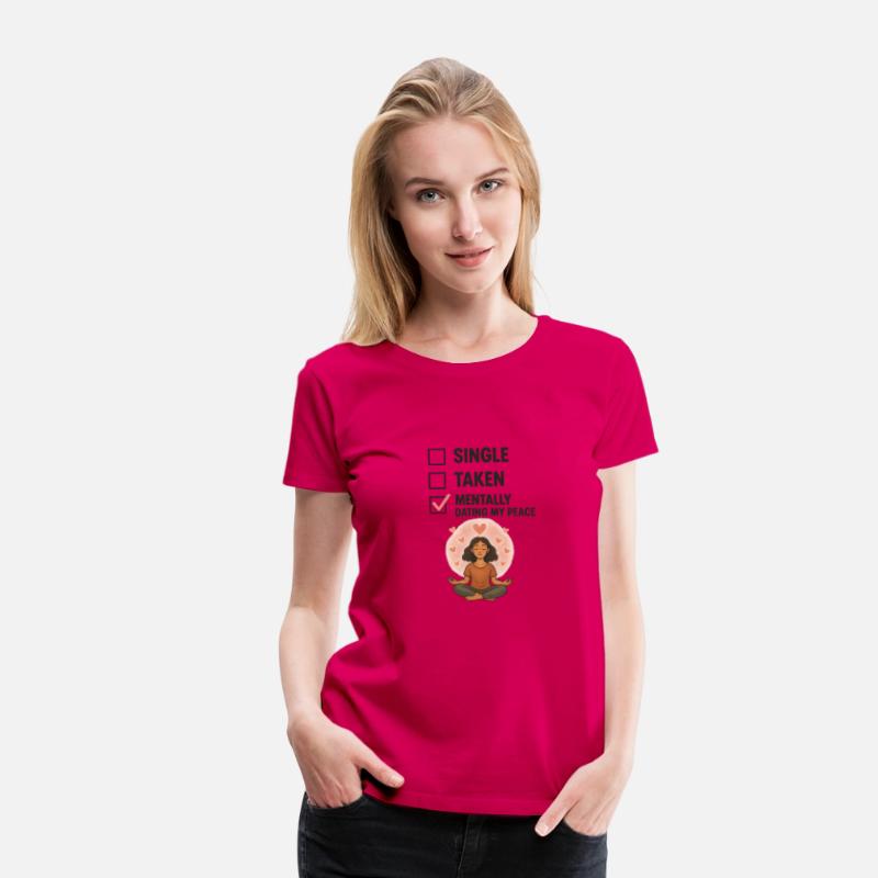 Mentally Dating My Peace T-Shirt – Funny Zen Check