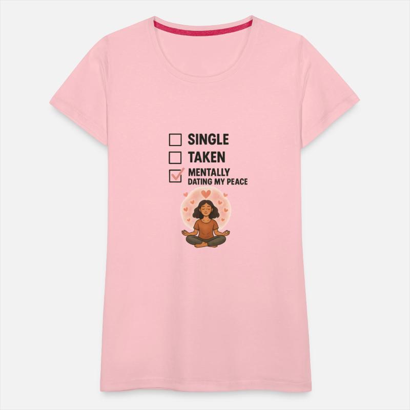 Mentally Dating My Peace T-Shirt – Funny Zen Check