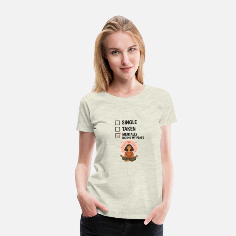Mentally Dating My Peace T-Shirt – Funny Zen Check