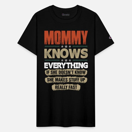 Mommy Knows Everything Tshirt