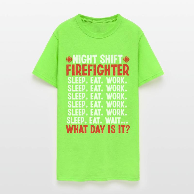 Night Shift Firefighter What day is it Firemen
