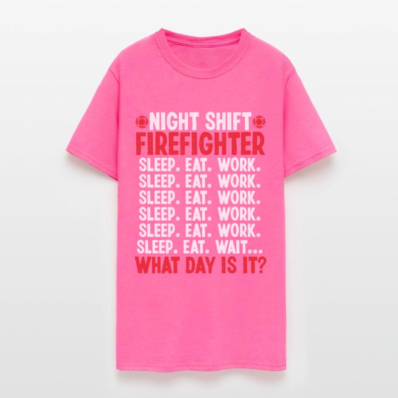 Night Shift Firefighter What day is it Firemen