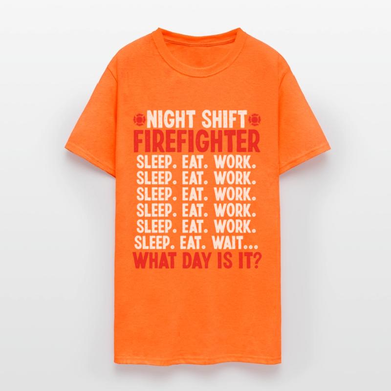 Night Shift Firefighter What day is it Firemen