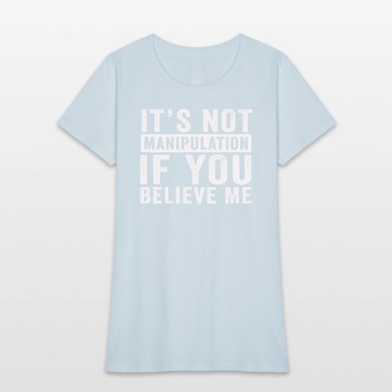 Not Manipulation If You Believe